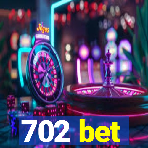 702 bet